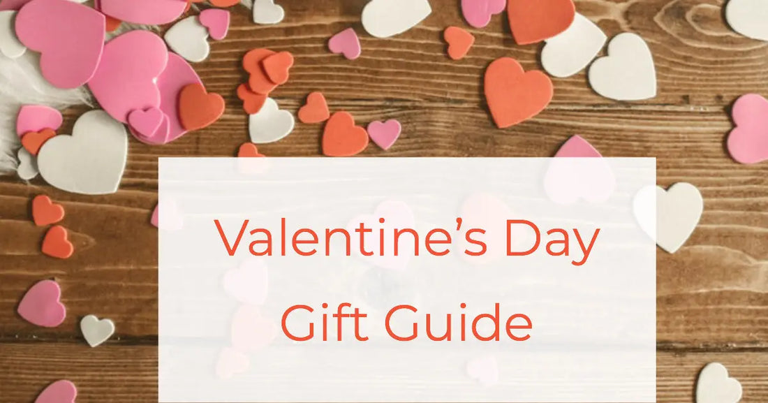 6 Valentine's Day Gift Ideas for Your Loved One