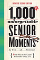 1,000 Unforgettable Senior Moments: Hardcover
