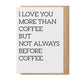 Before Coffee – Greeting Card