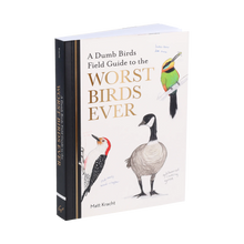 Dumb Birds Field Guide to the Worst Birds Ever Chronicle Books