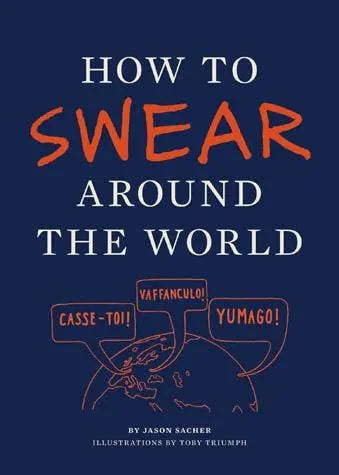 How to Swear Around the World Chronicle Books