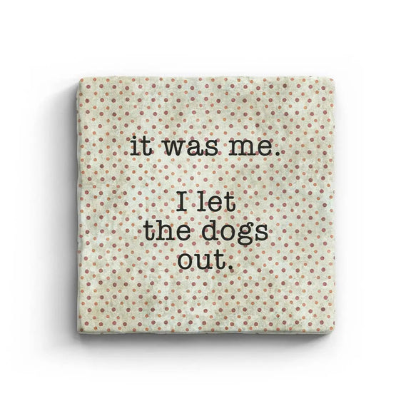 I Let the Dogs Out - Marble Coaster, [product_price]- Greenhouse Home