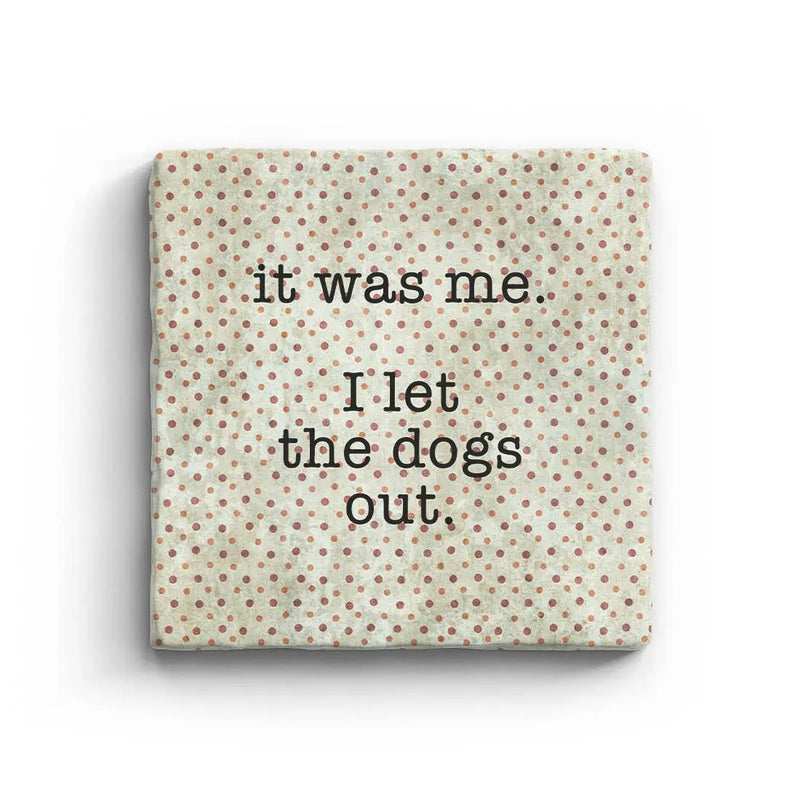 I Let the Dogs Out - Marble Coaster, [product_price]- Greenhouse Home