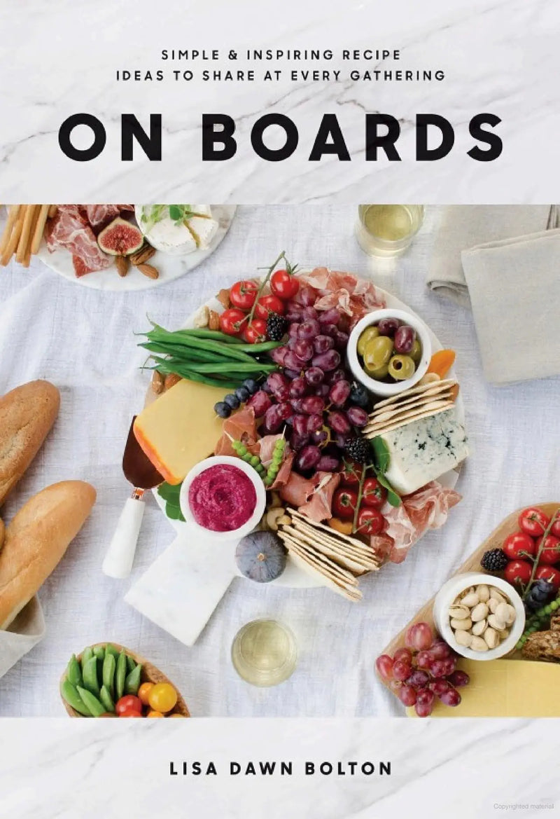 On Boards: Simple & Inspiring Recipe Ideas to Share at Every Gathering Random House