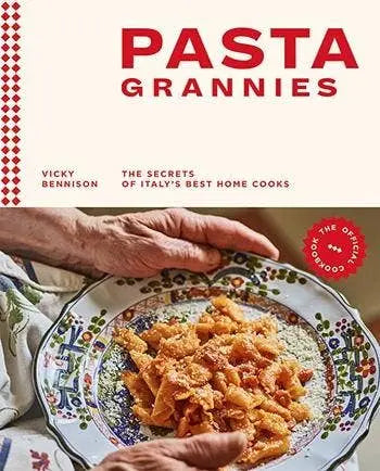 Pasta Grannies: The Official Cookbook Chronicle Books