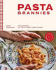 Pasta Grannies: The Official Cookbook Chronicle Books