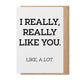Really Like You - Greeting Card, [product_price]- Greenhouse Home