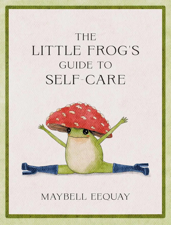 The Little Frog's Guide to Self-Care Chronicle Books