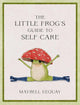 The Little Frog's Guide to Self-Care Chronicle Books
