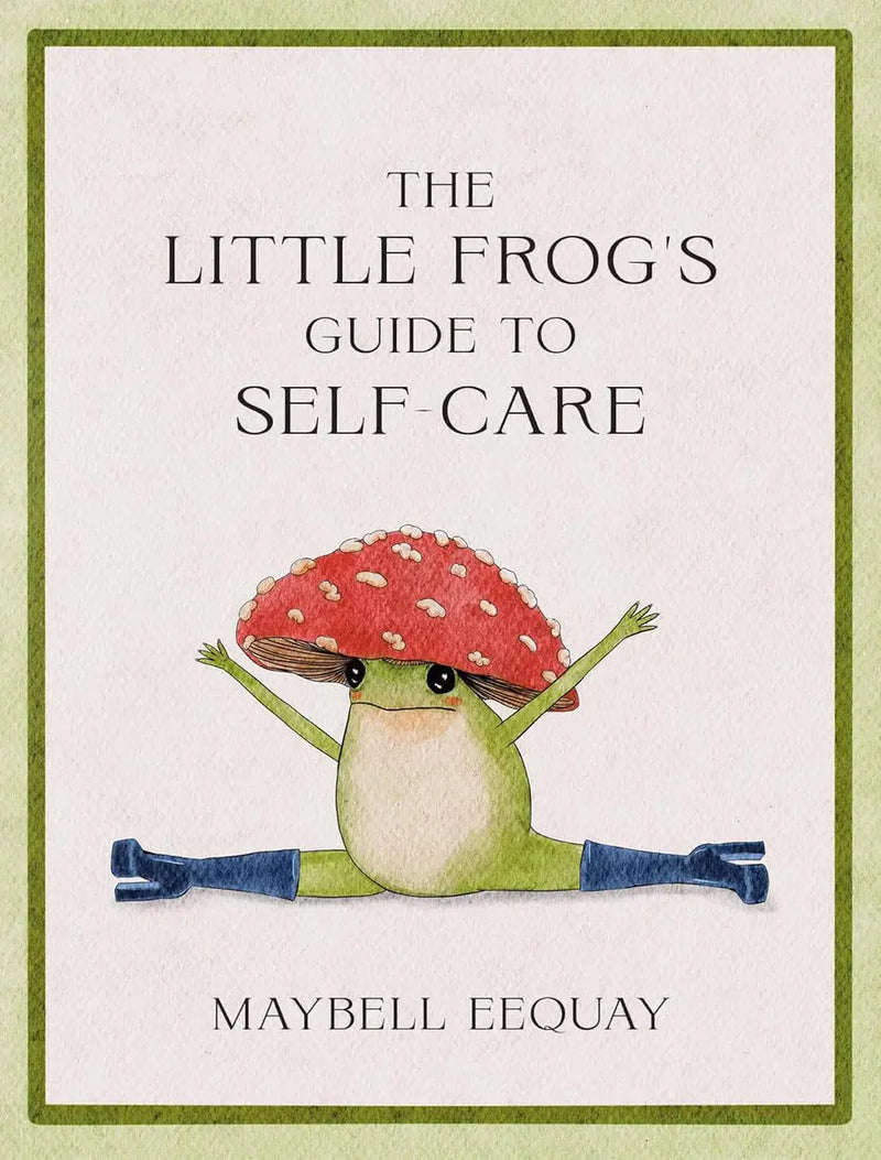 The Little Frog's Guide to Self-Care Chronicle Books