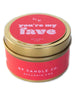 You're My Fave 4 oz. Just Because Candle Tin - Greenhouse Home